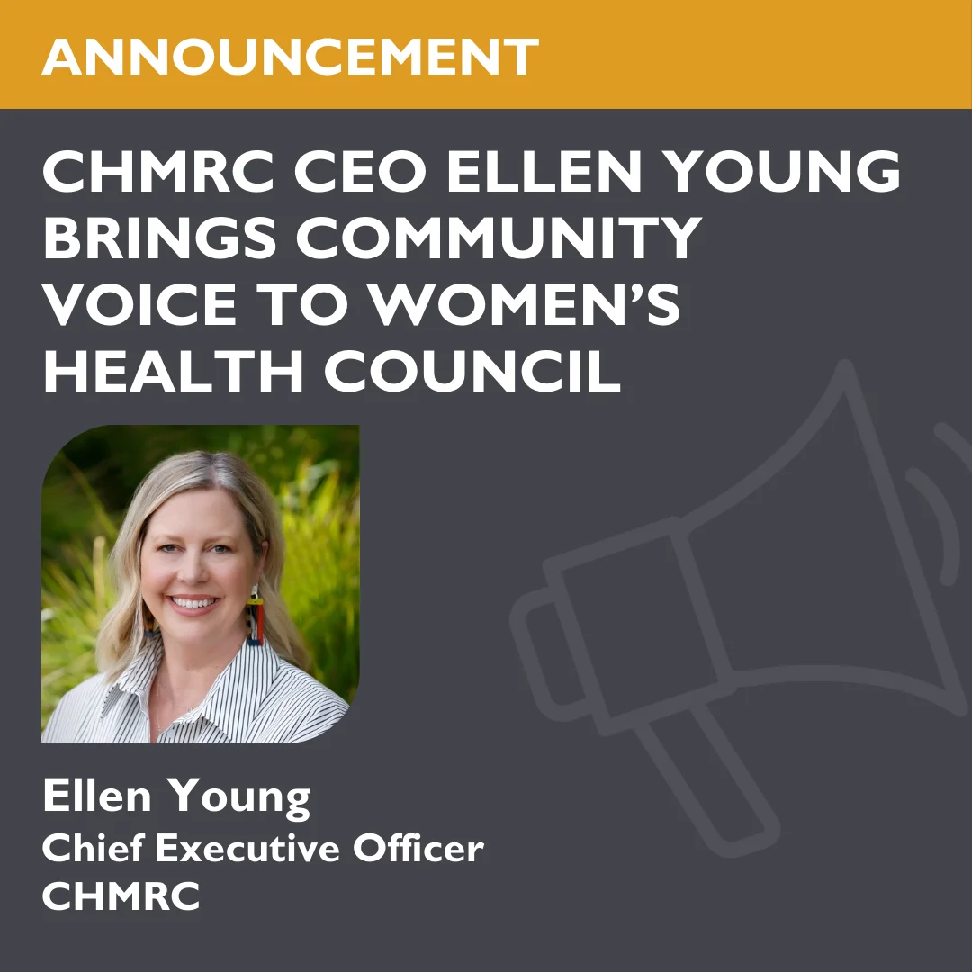 CHMRC CEO Ellen Young Brings Community Voice to Women’s Health Council