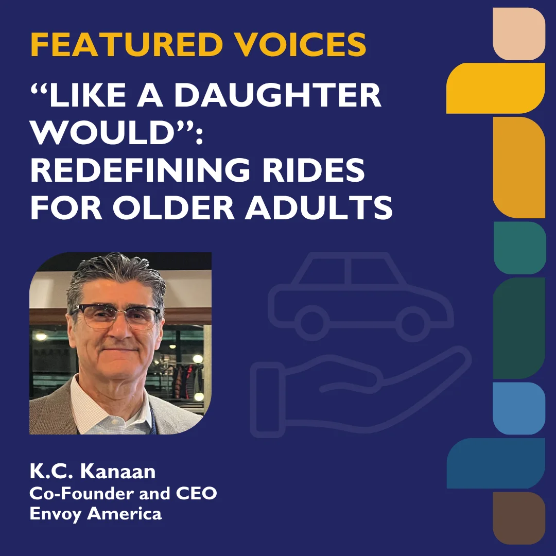 “Like a Daughter Would”: How K.C. Kanaan is Redefining Rides – and Independence – for Older Adults