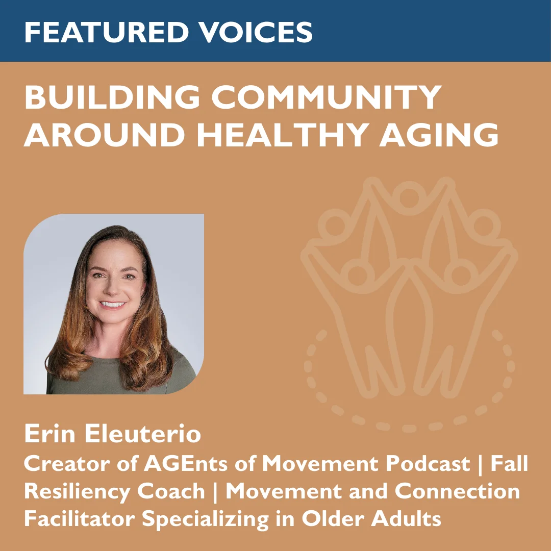 Meet Erin Eleuterio: Building Community Around Healthy Aging